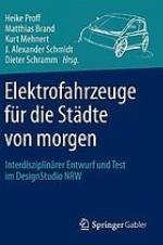 Elektrofahrzeuge für die Städte von morgen : Interdisziplinärer Entwurf und Test im DesignStudio NRW