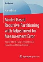Model-based recursive partitioning with adjustment for measurement error : applied to the cox's proportional hazards and weibull model
