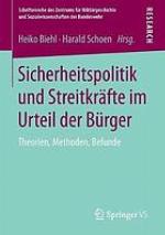 Sicherheitspolitik und Streitkräfte im Urteil der Bürger Theorien, Methoden, Befunde
