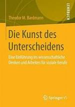 Die Kunst des Unterscheidens : eine Einführung ins wissenschaftliche Denken und Arbeiten für soziale Berufe