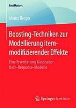 Boosting-Techniken zur Modellierung itemmodifizierender Effekte : Eine Erweiterung klassischer Item-Response-Modelle