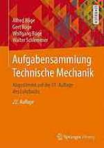 Aufgabensammlung zur Mechanik und Festigkeitslehre [Text]. Abgestimmt auf die 31. Auflage des Lehrbuchs / unter Mitarbeit von Wolfgang Weißbach