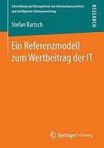 Ein Referenzmodell Zum Wertbeitrag Der It.