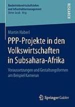 PPP-Projekte in den Volkswirtschaften in Subsahara-Afrika : Voraussetzungen und Gestaltungsformen am Beispiel Kamerun