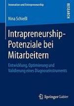 Intrapreneurship-potenziale bei mitarbeitern : entwicklung, optimierung und validierung eines ... diagnoseinstruments.