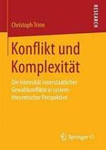 Konflikt und Komplexität : die Intensität innerstaatlicher Gewaltkonflikte in systemtheoretischer Perspektive