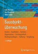 Bauobjektüberwachung Kosten - Qualitäten - Termine - Organisation - Leistungsinhalt - Rechtsgrundlagen - Haftung - Vergütung