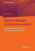 Deutsche Stiftungen und ihre Kommunikation Grundlagen und Kriterien für das Kommunikationsmanagement