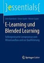 E-Learning und Blended Learning : Selbstgesteuerte Lernprozesse zum Wissensaufbau und zur Qualifizierung