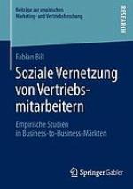 Soziale vernetzung von vertriebsmitarbeitern : empirische studien in business-to-business-mrkten.
