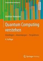 Quantum Computing verstehen Grundlagen - Anwendungen - Perspektiven