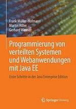 Programmierung von verteilten systemen und webanwendungen mit java ee : erste schritte in ... der java enterprise edition.