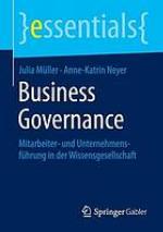 Business Governance Mitarbeiter- und Unternehmensführung in der Wissensgesellschaft