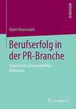 Berufserfolg in der PR-Branche Expressivität, Instrumentalität, Motivation