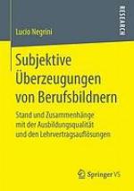 Subjektive Überzeugungen von Berufsbildnern Stand und Zusammenhänge mit der Ausbildungsqualität und den Lehrvertragsauflösungen