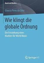 Wie klingt die globale Ordnung die Entstehung eines Marktes für World Music