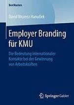 Employer Branding für KMU Die Bedeutung internationaler Kontakte bei der Gewinnung von Arbeitskräften