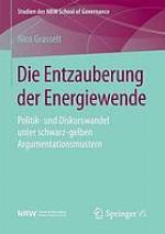 Die Entzauberung der Energiewende Politik- und Diskurswandel unter schwarz-gelben Argumentationsmustern