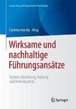 Wirksame und nachhaltige Führungsansätze System, Beziehung, Haltung und Individualität