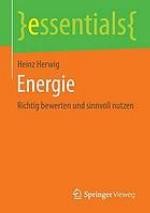 Energie : richtig bewerten und sinnvoll nutzen.