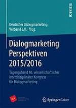 Dialogmarketing Perspektiven 2015 / Tagungsband 10. wissenschaftlicher interdisziplinärer Kongress für Dialogmarketing.