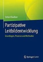 Partizipative Leitbildentwicklung Grundlagen, Prozesse und Methoden