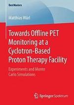Towards offline PET monitoring at a cyclotron-based proton therapy facility : experiments and Monte Carlo simulations