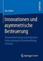 Innovationen und asymmetrische Besteuerung Theoretische Analyse und empirische Untersuchung der Zusammenhänge in Europa