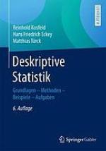 Deskriptive Statistik Grundlagen - Methoden - Beispiele - Aufgaben