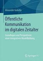 Öffentliche Kommunikation im digitalen Zeitalter: Grundlagen und Perspektiven einer integrativen Modellbildung.