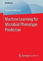 Machine learning for microbial phenotype prediction 2016.