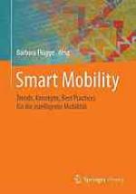 Smart Mobility : Trends, Konzepte, Best Practices für die intelligente Mobilität