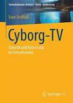 Cyborg-TV: Genetik und Kybernetik in Fernsehserien.