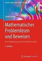Mathematisches Problemlösen und Beweisen : eine Entdeckungsreise in die Mathematik