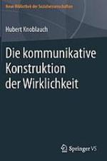 Die kommunikative Konstruktion der Wirklichkeit