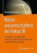 Naturwissenschaften im Fokusn3, Grundlagen der Elektrizität, Strahlung und relativistischen Mechanik, einschließlich stellarer Astronomie und Kosmologie