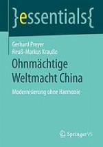 Ohnmächtige Weltmacht China : Modernisierung ohne Harmonie