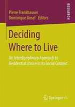 Deciding where to live : an interdisciplinary approach to residential choice in its social context