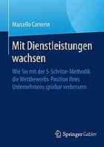Mit Dienstleistungen wachsen wie Sie mit der 5-Schritte-Methodik die Wettbewerbsposition Ihres Unternehmens spürbar verbessern