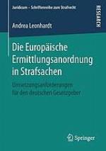 Die Europäische Ermittlungsanordnung in Strafsachen : Umsetzungsanforderungen für den deutschen Gesetzgeber