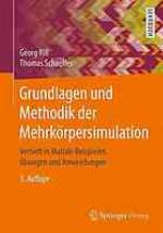 GRUNDLAGEN UND METHODIK DER MEHRKRPERSIMULATION : vertieft in matlab-beispielen, bungen und ... anwendungen.
