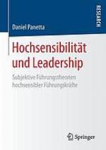 Hochsensibilität und Leadership: Subjektive Führungstheorien hochsensibler Führungskräfte.