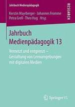 Jahrbuch Medienpädagogik 13: Vernetzt und entgrenzt -- Gestaltung von Lernumgebungen mit digitalen Medien.
