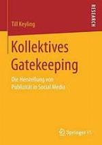 Kollektives Gatekeeping : die Herstellung von Publizität in Social Media