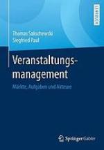 Veranstaltungsmanagement : Märkte, Aufgaben und Akteure