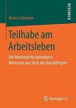 Teilhabe am Arbeitsleben die Werkstatt für behinderte Menschen aus Sicht der Beschäftigten