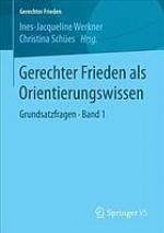 Gerechter Frieden als Orientierungswissen : Grundsatzfragen. Band 1