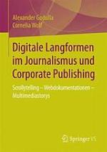 Digitale Langformen im Journalismus und Corporate Publishing : Scrollytelling - Webdokumentationen - Multimediastorys