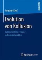 Evolution von Kollusion: Experimentelle Evidenz in Kontraktmärkten.