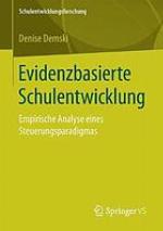 Evidenzbasierte Schulentwicklung : Empirische Analyse eines Steuerungsparadigmas